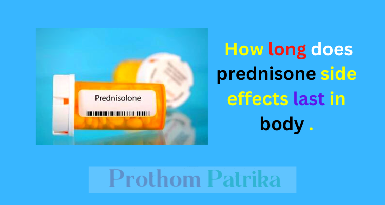 How long does prednisone side effects