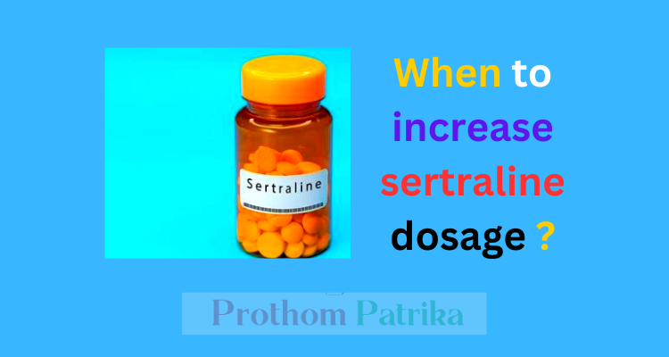When to increase sertraline dosage