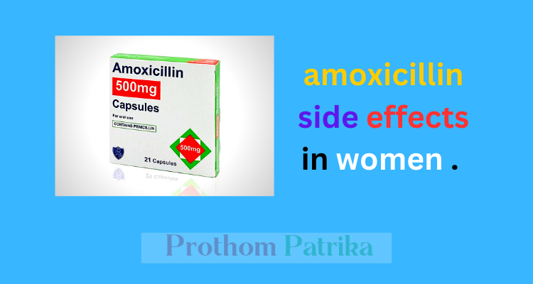 amoxicillin side effects in women