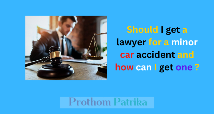 Should I get a lawyer for a minor car accident
