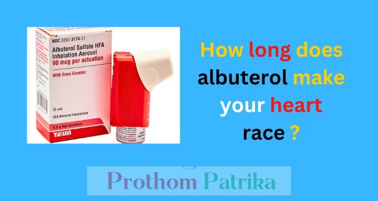 How long do albuterol side effects last